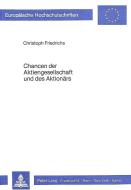 Chancen der Aktiengesellschaft und des Aktionärs di Christoph Friedrichs edito da Lang, Peter GmbH