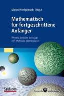 Mathematisch F R Fortgeschrittene Anf Nger di Martin Wohlgemuth edito da Spektrum Akademischer Verlag