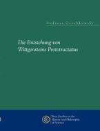 Die Entstehung von Wittgensteins Prototractatus di Andreas Geschkowski edito da Books on Demand