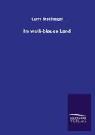 Im weiß-blauen Land di Carry Brachvogel edito da TP Verone Publishing