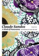 Claude Sandoz. A Kind of Panorama edito da Scheidegger & Spiess