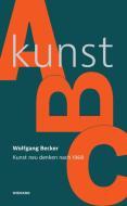 Kunst-ABC di Wolfgang Becker edito da Wienand Verlag & Medien