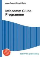 Infocomm Clubs Programme di Jesse Russell, Ronald Cohn edito da Book On Demand Ltd.