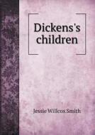Dickens's Children di Jessie Willcox Smith edito da Book On Demand Ltd.