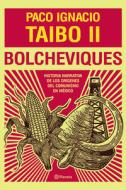 Bolcheviques di Paco Ignacio Taibo Ii edito da PLANETA PUB