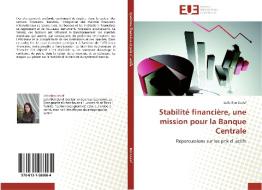 Stabilité financière, une mission pour la Banque Centrale di Leila Ben Ltaief edito da Editions universitaires europeennes EUE