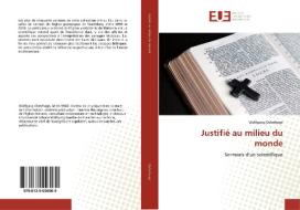 Justifié au milieu du monde di Wolfgang Osterhage edito da Editions universitaires europeennes EUE
