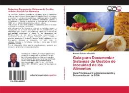 Guía para Documentar Sistemas de Gestión de Inocuidad de los Alimentos di Modesto Sinisterra Montaño edito da Editorial Académica Española