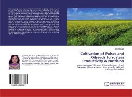 Cultivation of Pulses and Oilseeds to sustain Productivity & Nutrition di Susmita Das edito da LAP Lambert Academic Publishing