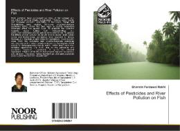 Effects of Pesticides and River Pollution on Fish di Sharmin Ferdewsi Rakhi edito da Noor Publishing