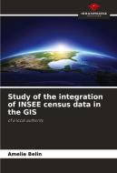 Study of the integration of INSEE census data in the GIS di Amélie Belin edito da Our Knowledge Publishing