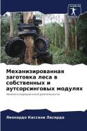Mehanizirowannaq zagotowka lesa w sobstwennyh i autsorsingowyh modulqh di Leonardo Kassani Laserda edito da Sciencia Scripts