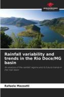 Rainfall variability and trends in the Rio Doce/MG basin di Rafaela Mazzutti edito da Our Knowledge Publishing