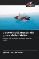 L'autenticità messa alla prova della falsità di Patrick Louis Richard edito da Edizioni Sapienza