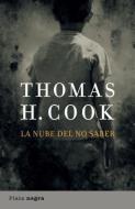 La Nube del No Saber = The Cloud of Unknowing di Thomas H. Cook edito da URANO PUB INC