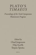 Plato's Timaeus: Proceedings of the Tenth Symposium Platonicum Pragense edito da BRILL ACADEMIC PUB