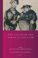 Neo-Calvinism and Roman Catholicism edito da BRILL ACADEMIC PUB