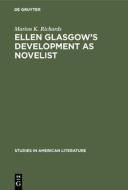 Ellen Glasgow's Development as Novelist di Marion K. Richards edito da De Gruyter Mouton