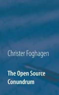 The Open Source Conundrum di Christer Foghagen edito da Books on Demand