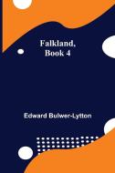 Falkland, Book 4. di Edward Bulwer-Lytton edito da Alpha Editions