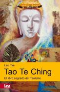 Tao Te Ching: El Libro Sagrado del Taoísmo edito da EDICIONES LEA