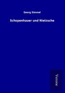 Schopenhauer und Nietzsche di Georg Simmel edito da TP Verone Publishing