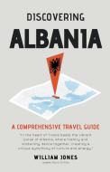 Discovering Albania di William Jones edito da Draft2digital