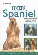 Cocker Spaniel: An Owner's Guide di Lesley Scott-Ordish edito da HarperCollins Publishers