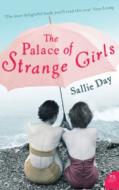 The Palace Of Strange Girls di Sallie Day edito da Harpercollins Publishers
