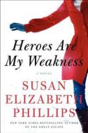 Heroes Are My Weakness di Susan Elizabeth Phillips edito da William Morrow & Company