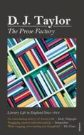 The Prose Factory di D. J. Taylor edito da Vintage Publishing