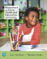 Assessment in Early Childhood Education Plus Enhanced Pearson Etext -- Access Card Package [With Access Code] di Sue C. Wortham, Belinda J. Hardin edito da PEARSON
