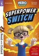 Read With Oxford: Stage 5: Hero Academy: Superpower Switch di Steven Butler edito da Oxford University Press