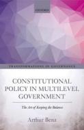 Constitutional Policy in Multilevel Government di Arthur Benz edito da OUP Oxford
