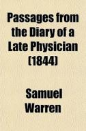 Passages From The Diary Of A Late Physician (1844) di Samuel Warren edito da General Books Llc
