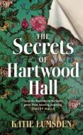 The Secrets Of Hartwood Hall di Katie Lumsden edito da Penguin Books Ltd