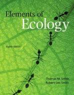 Elements of Ecology [With Access Code] di Thomas M. Smith, Robert Leo Smith edito da Benjamin-Cummings Publishing Company