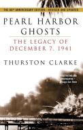 Pearl Harbor Ghosts di Thurston Clarke edito da Presidio Press