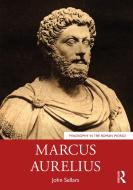 Marcus Aurelius di John Sellars edito da Taylor & Francis Ltd