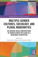 Multiple Gender Cultures, Sociology, And Plural Modernities edito da Taylor & Francis Ltd