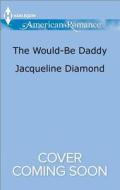 The Would-Be Daddy: My Funny Valentine di Jacqueline Diamond, Debbie Macomber edito da Harlequin