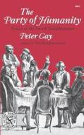 The Party of Humanity - Essays in the French Enlightenment di Peter Gay edito da W. W. Norton & Company
