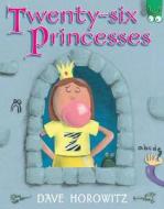Twenty-Six Princesses di Dave Horowitz edito da G. P. Putnam's Sons