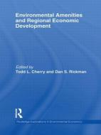 Environmental Amenities and Regional Economic Development di Todd L. Cherry edito da Routledge