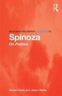 Routledge Philosophy GuideBook to Spinoza on Politics di Daniel (Purdue University Frank, Jason (Eastern Illinois University Waller edito da Taylor & Francis Ltd
