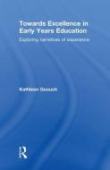Towards Excellence in Early Years Education di Kathleen Goouch edito da Routledge