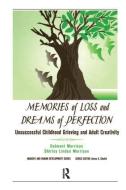 Memories of Loss and Dreams of Perfection di Delmont C. Morrison, Shirley Linden Morrison edito da Taylor & Francis Ltd