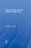 Race, Gender, and the Politics of Skin Tone di Margaret L. Hunter edito da Taylor & Francis Ltd