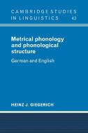 Metrical Phonology and Phonological Structure di Heinz J. Giegerich edito da Cambridge University Press