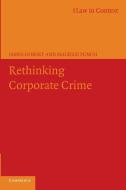 Rethinking Corporate Crime di James Gobert, Maurice Punch edito da Cambridge University Press